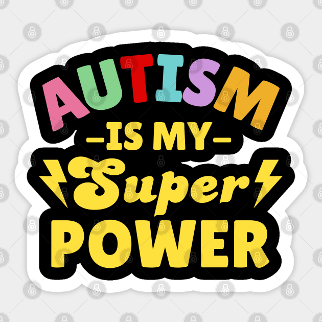 Autism Is My Superpower Sticker by Illustradise